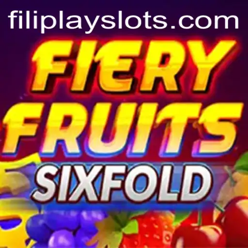Exploring the Dynamic World of FieryFruitsSixFold with Filiplay